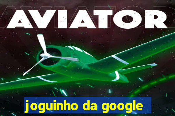 joguinho da google